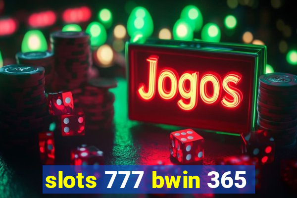 slots 777 bwin 365